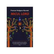 Micul lord - Frances Hodgson Burnett
