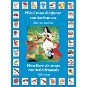 Micul meu dictionar Roman – Francez de la librariadelfin.ro imagine 2021