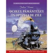 Ocolul pamantului in 80 de zile. Clasicii literaturii in benzi desenate - Jules Verne