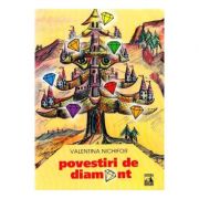 Povestiri de diamant – Valentina Nichifor de la librariadelfin.ro imagine 2021