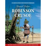 Robinson Crusoe. Clasicii literaturii in benzi desenate - Daniel Defoe