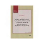 Studiu pedogeografic al dealurilor Lugojului cu privire speciala asupra calitatii terenurilor agricole – Ionut Zisu librariadelfin.ro