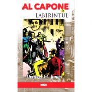 Al Capone 9 Labirintul – Dentzel G. Jones librariadelfin.ro