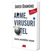 Arme, virusuri si otel. Soarta societatilor umane – Jared Diamond librariadelfin.ro
