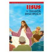 Biblia ilustrata pentru copii 9. Iisus isi invata discipolii