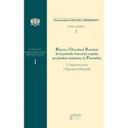 B. O. R. de la primele intocmiri crestine pe pamant romanesc, la Patriarhat, volumul 1. 1. Crestinism primar; 2. Episcopie si Mitropolie - Preot prof.