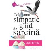 Cel mai simpatic ghid de sarcina – Vicki Iovine Medicina ( Carti de specialitate ). Obstretica si Ginecologie imagine 2022
