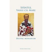 Despre monahism - Sfantul Vasile cel Mare