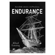 Endurance. Incredibila calatorie a lui Shackleton – Alfred Lansing Beletristica. Literatura Universala. Calatorie imagine 2022