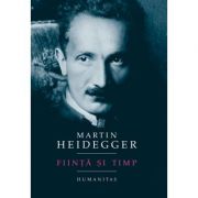 Fiinta si Timp – Martin Heidegger librariadelfin.ro