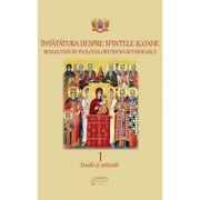 Invatatura despre Sfintele Icoane reflectata in teologia ortodoxa romaneasca, volumul 1. Studii si articole articole