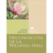 Necunoscuta de la Wildfell Hall – Anne Bronte librariadelfin.ro