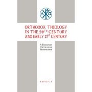 Orthodox Theology in the 20th century and early 21st century