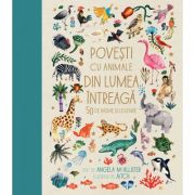Povesti cu animale din lumea intreaga. 50 de basme si legende – Angela McAllister librariadelfin.ro imagine 2022 cartile.ro