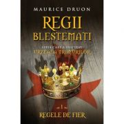 Regii blestemati (vol. 1). Regele de fier – Maurice Druon librariadelfin.ro