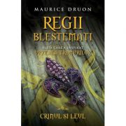 Regii blestemati (vol. 6). Crinul si leul – Maurice Druon librariadelfin.ro
