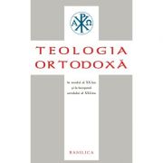 Teologia Ortodoxa in secolul al XX-lea si la inceputul secolului al XXI-lea librariadelfin.ro poza 2022