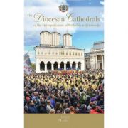 The Diocesan Cathedrals of the Metropolitanate of Wallachia and Dobrudja (album) Sfaturi Practice. Religie imagine 2022