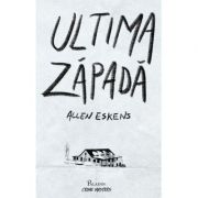 Ultima zapada – Allen Eskens librariadelfin.ro imagine 2022