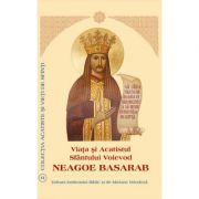 Viata si Acatistul Sfantului Voievod Neagoe Basarab