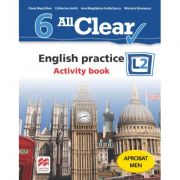 All Clear. English practice L2. Activity Book. Auxiliar pentru clasa a VI-a – Fiona Mauchline Auxiliare scolare. Auxiliare Clasa a 6-a. Limbi straine Clasa 6 imagine 2022