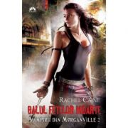 Balul Fetelor Moarte. Vampirii din Morganville, volumul 2 – Rachel Caine librariadelfin.ro imagine 2022