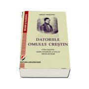 Datoriile omului crestin. editie ingrijita, studiu introductiv si note de nicolae isar - simeon marcovici