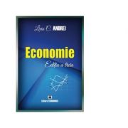 Economie. Editia a treia – Liviu C. Andrei Stiinte. Stiinte Economice. Economie generala imagine 2022
