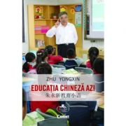 Educatia chineza azi - zhu yongxin