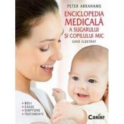 Enciclopedia medicala a sugarului si copilului mic – Peter Abrahams librariadelfin.ro imagine 2022