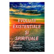 Evolutii existentiale si spirituale – Alexandra Galatescu Sfaturi Practice. Spiritualitate imagine 2022