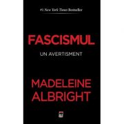 Fascismul. un avertisment – Madeleine Albright Stiinte. Stiinte Umaniste. Istorie imagine 2022