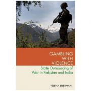 Gambling with Violence – Yelena Biberman librariadelfin.ro imagine noua