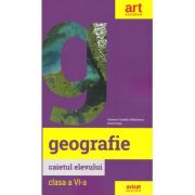 Geografie. clasa a vi-a. caietul elevului - carmen camelia radulescu, ionut popa