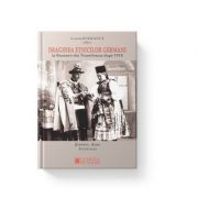 Imaginea etnicilor germani la romanii din Transilvania dupa 1918. Judetul Alba. Interviuri - Cosmin Budeanca