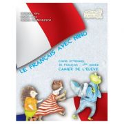 Le Francais avec Nino. Caietul elevului. Clasa I – Bianca Popa, Marina Franculescu, Mariana Popa Auxiliare scolare. Auxiliare Clasa a 1-a. Limba Franceza Clasa 1 imagine 2022