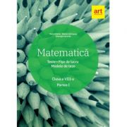Matematica. Clasa a 8-a. Semestrul 1. Teste. Fise de lucru. Modele de teze – Marius Antonescu librariadelfin.ro imagine 2022