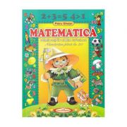 Matematica. Primii pasi in lumea cifrelor - Petru Ghetoi