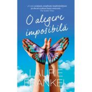 O alegere imposibila – Laurie Frankel librariadelfin.ro imagine 2022