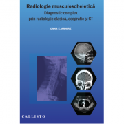 Radiologie musculo-scheletica, diagnostic complex prin radiologie clasica, ecografie si CT – Elena Oana Arhire librariadelfin.ro poza 2022
