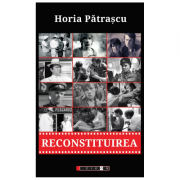 Reconstituirea – Horia Patrascu de la librariadelfin.ro imagine 2021
