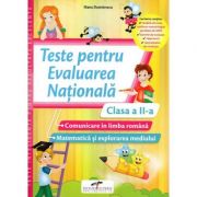 Teste pentru evaluarea nationala. clasa a ii-a. comunicare in limba romana. matematica si explorarea mediului - iliana dumitrescu