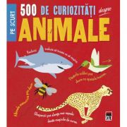 500 de curiozitati despre animale