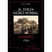 Al doilea razboi mondial. Cassino 1944 - Ken Ford