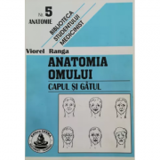 Anatomia omului. Cap si gat. 5 – Viorel Ranga librariadelfin.ro imagine 2022 cartile.ro