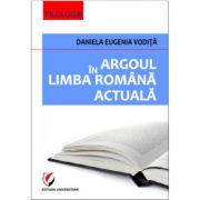 Argoul in limba romana actuala – Daniela Eugenia Vodita Stiinte. Stiinte Umaniste imagine 2022