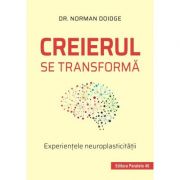 Creierul se transforma. Experientele neuroplasticitatii – Norman Doidge librariadelfin.ro