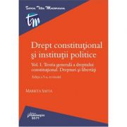 Drept constitutional si institutii politice. Volumul I - Marieta Safta