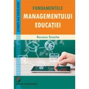 Fundamentele managementului educatiei – Roxana Enache librariadelfin.ro