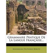 Grammaire pratique de la langue francaise...